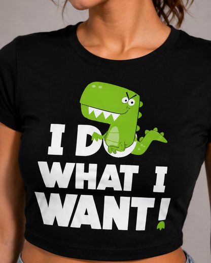 Women Black Baby Tee | I Do What I Want