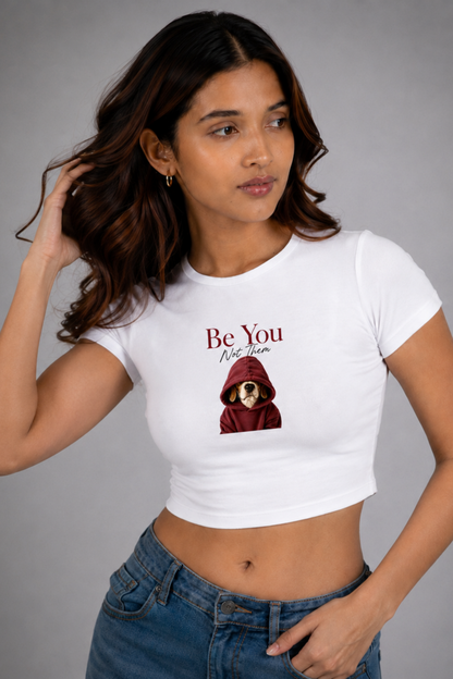 Women White Baby Tee | Be You Not Them