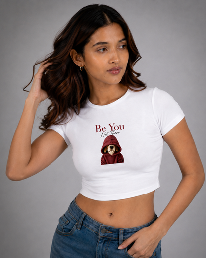 Women White Baby Tee | Be You Not Them