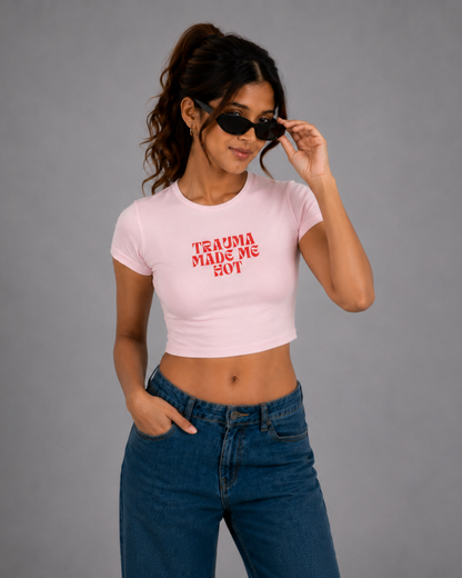Women Pink Baby Tee | Trauma Made Me Hot
